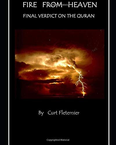 Fire from Heaven Final Verdict on the Quran