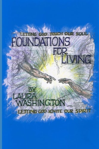 Foundations for Living Letting God Ignite Our Spirit and Our Soul