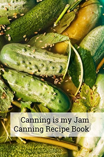 Canning Is My Jam `canning Recipe Book 6x9 Inch 100 Pages Recipe Book for Canning Recipes