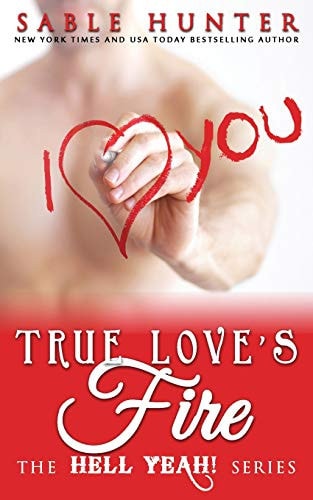 True Love's Fire Hell Yeah!