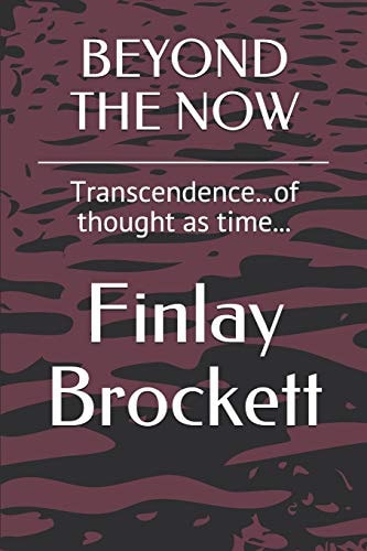 Beyond the Now Transcendence... of Thought As Time...