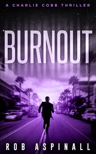 Burnout (Charlie Cobb #4: Fast-paced Vigilante Justice Thrillers)