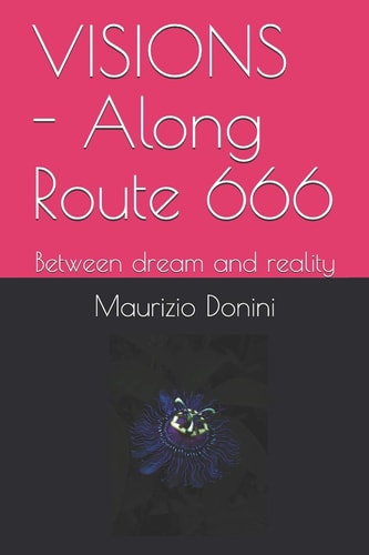Visions - Along Route 666 Between Dream and Reality