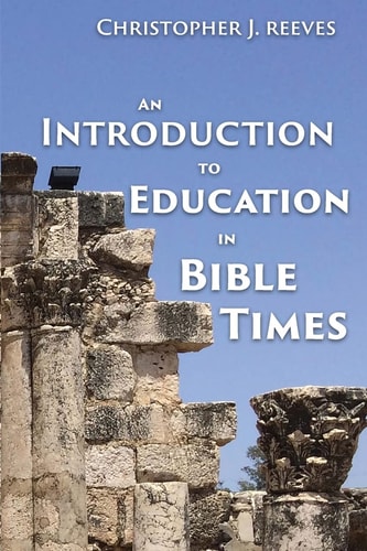 An Introduction to Education in Bible Times