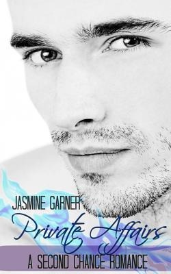 Private Affairs A Second Chance Romance