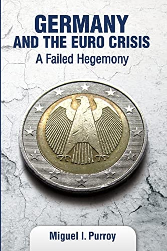 Germany and the Euro Crisis A Failed Hegemony