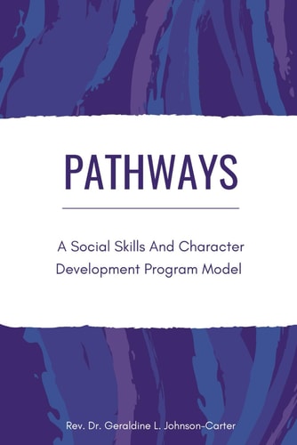 Pathways A Social Skills and Character Development Program Model: Youth Counseling