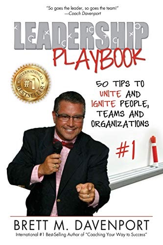 Leadership Playbook 50 Tips to Unite and Ignite People, Teams and Organizations