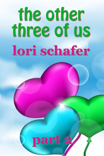 The Other Three of Us Where Erotic Fantasy Meets Reality - Part 2 Of 2