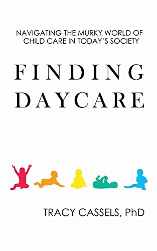 Finding Daycare Navigating the Murky World of Child Care in Today's Society