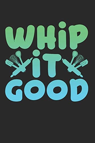 Whip It Good Cookbook