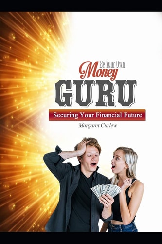 Be Your Own Money Guru Securing Your Financial Future