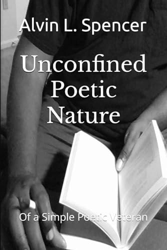Unconfined Poetic Nature Of a Simple Poetic Veteran