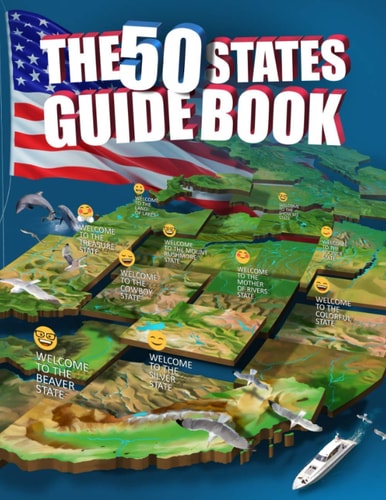 The 50 States Guide Book Explore The USA With State-By-State Fact Filled Maps!