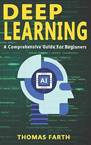 Deep Learning A Comprehensive Guide for Beginners