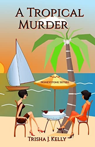 A Tropical Murder Honeystone Sisters