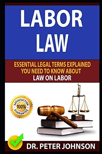 Labor Law Essential Legal Terms Explained You Need to Know about Law on Labor!