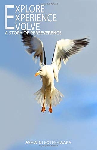 Explore Experience Evolve A Story of Perseverence