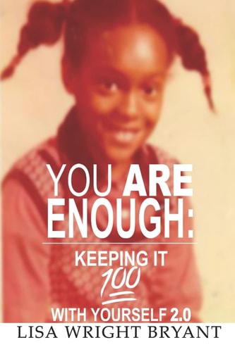 You Are Enough Keeping It 100 with Yourself 2. 0