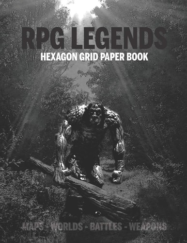 RPG Legends Hexagon Grid Paper Book Large Hexagonal Grid for Games, Design, Create Your Unique Maps, Fantasy Worlds and Mythical Characters 8. 5x11 Inch 120 Pages