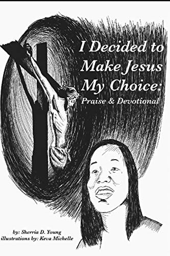 I Decided to Make Jesus My Choice Praise & Devotional