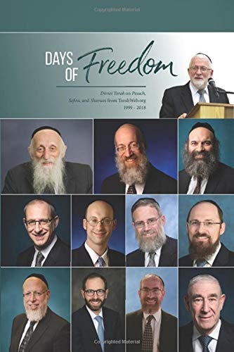 Days of Freedom Divrei Torah on Pesach, Sefira, and Shavuos from TorahWeb.org 1999 - 2018