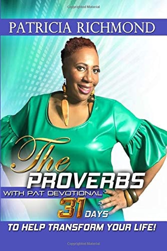 The Proverbs with Pat Devotional 31 Days to Help Transform Your Life