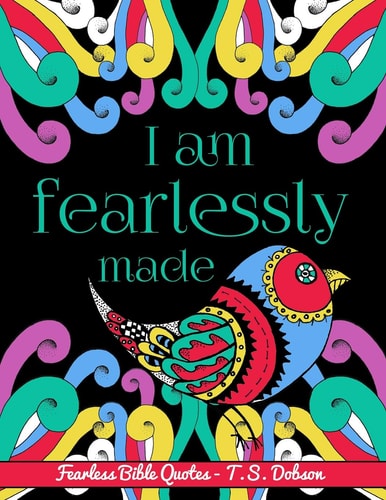 I Am Fearlessly Made An Adult Coloring Book about Fearless Bible Quotes with Beautiful Flowers, Animals, and Nature.