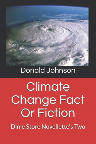 Climate Change Fact Or Fiction Dime Store Novellette's Two
