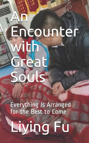 An Encounter with Great Souls Everything Is Arranged for the Best to Come