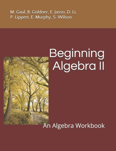 Beginning Algebra II An Algebra Workbook