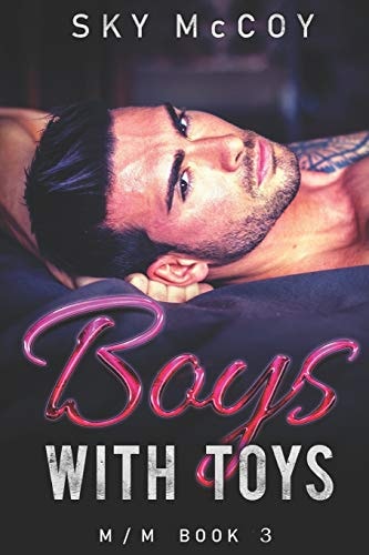 Boys with Toys M/M Romance Book 3