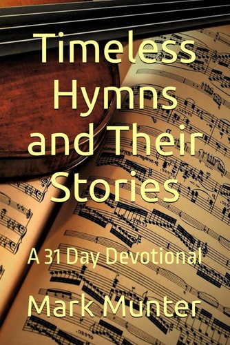 Timeless Hymns and Their Stories