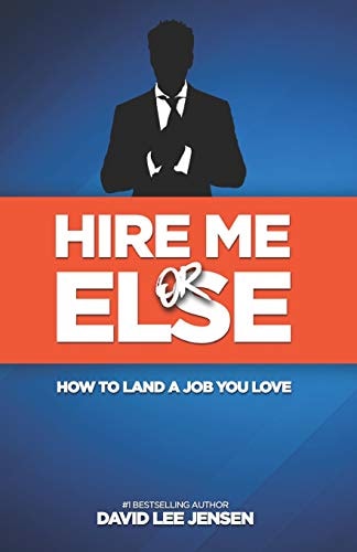 Hire Me Or Else How To Land A Job You Love