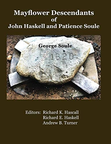Mayflower Descendants of John Haskell and Patience Soule George Soule