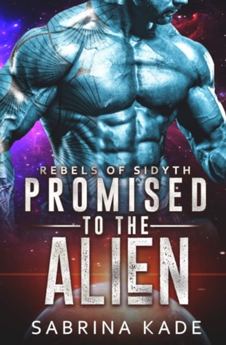 Promised to the Alien A Sci-Fi Alien Romance