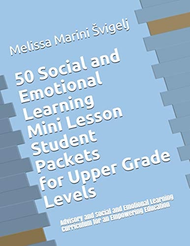 50 Social and Emotional Learning Mini Lesson Student Packets - Upper Grades Advisory and Social and Emotional Learning Curriculum for an Empowering Education