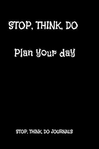 Stop, Think, Do Plan Your Day