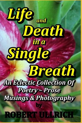 Life and Death in a Single Breath Volume One Revised