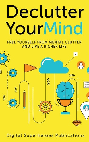 Declutter Your Mind Reduce Mental Clutter