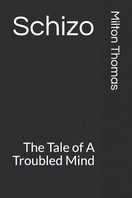 Schizo: The Tale of a Troubled Mind