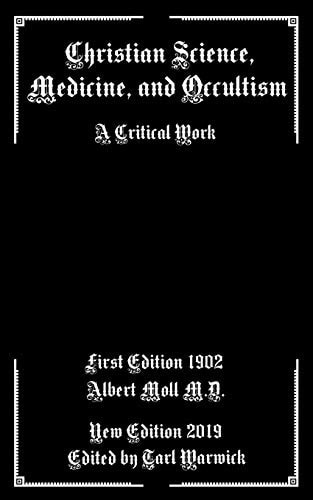 Christian Science, Medicine, and Occultism A Critical Work