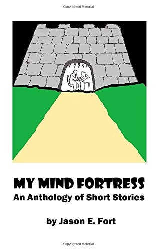 My Mind Fortress An Anthology of Short Stories