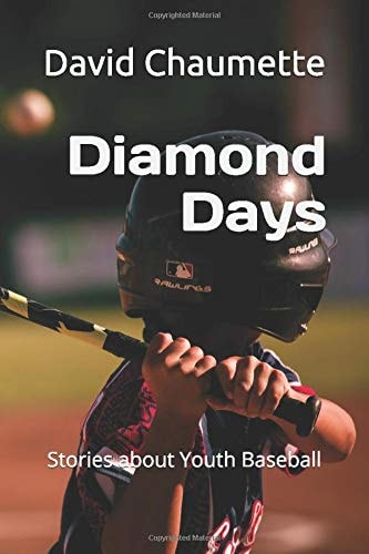 Diamond Days Stories About Youth Baseball