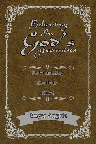Believing In God's Promises Understanding the Heart of God