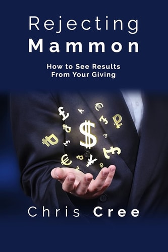 Rejecting Mammon How to See Results From Your Giving