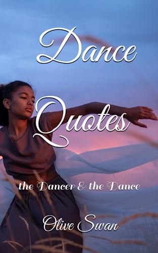 50 Dance Quotes For the Dancer and the Dance