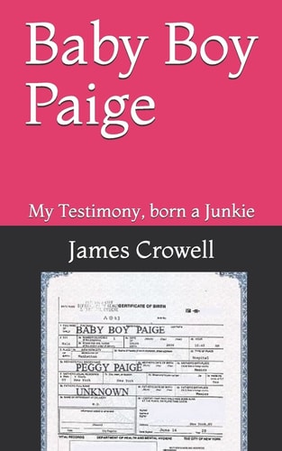 Baby Boy Paige My Testimony, Born a Junkie