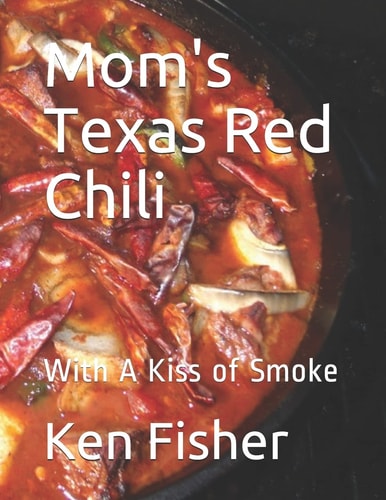Mom's Texas Red Chili With a Kiss of Smoke