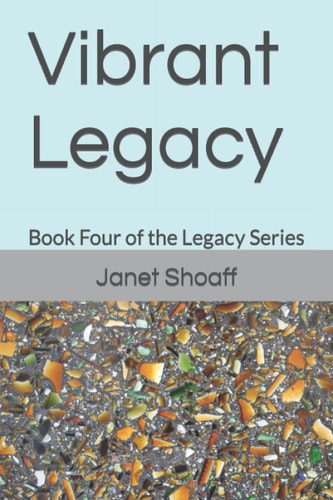 Vibrant Legacy Book Four Of The Legacy Series
